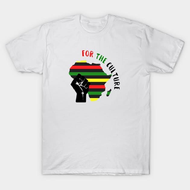 For the culture, Black History Design T-Shirt by Cargoprints